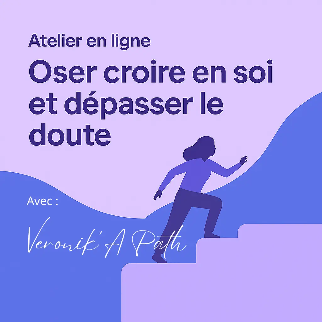 Femme montant des marches symbolisant la progression personnelle, illustrant l’atelier en ligne « Oser croire en soi et dépasser le doute » animé par Veronik’A Path, coach et hypnothérapeute.