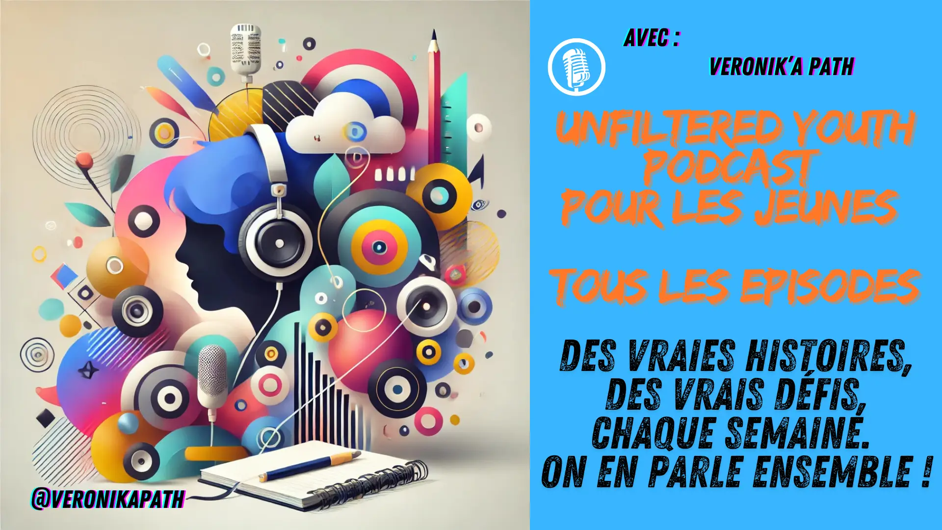 Podcast Unfiltered Youth pour les jeunes, animé par Veronik’A Path – des vraies histoires, des vrais défis, chaque semaine. On en parle ensemble !